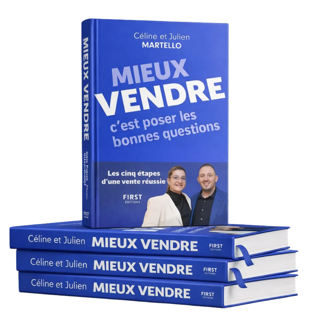Mieux vendre, c'est poser les bonnes questions — Céline et Julien Martello, éditions First